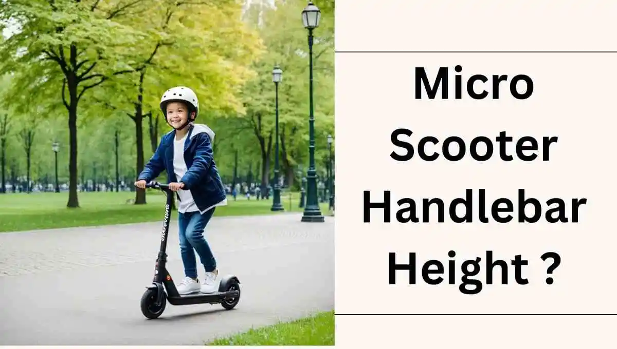 how-high-should-micro-scooter-handlebars-be